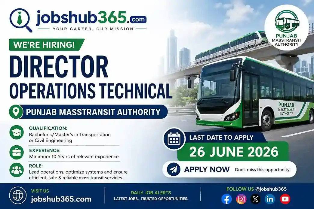 Director Operations Technical Jobs Punjab Masstransit Authority 2026 |Urgent Recruitment Drive⏳ Last Date: 26 June 2026